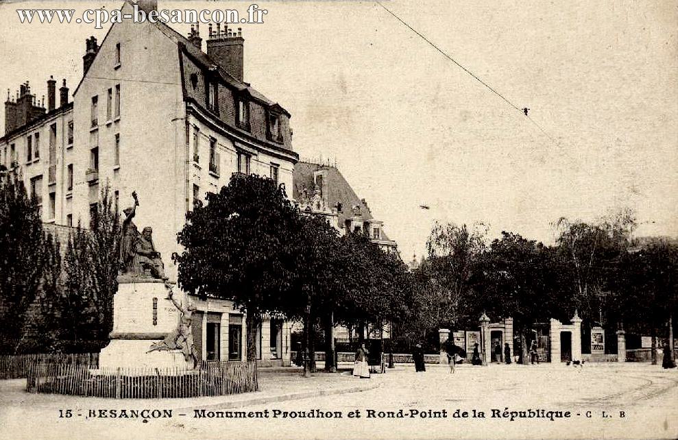 15 - BESANÇON - Monument Proudhon et Rond-Point de la République